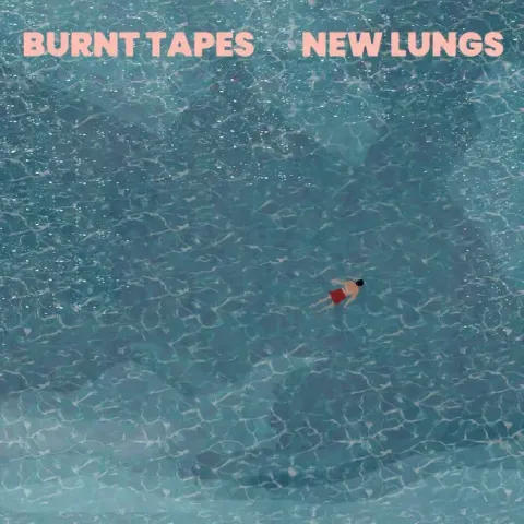 New Lungs by Burnt Tapes