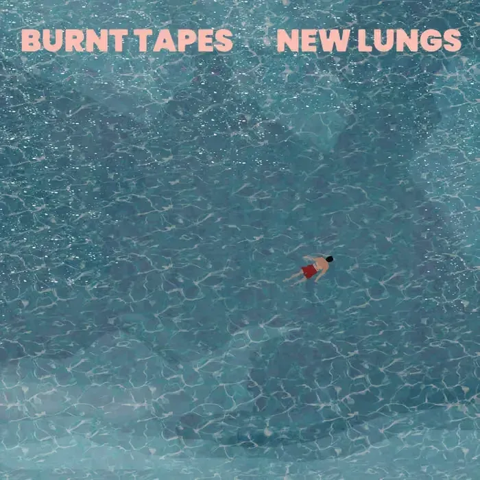 New Lungs by Burnt Tapes