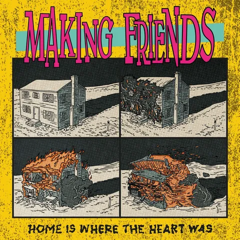 Home is Where the Heart Was by Making Friends